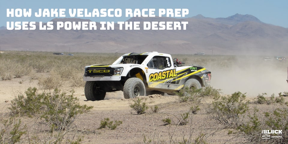 How Jake Velasco Race Prep Uses LS Power in the Desert