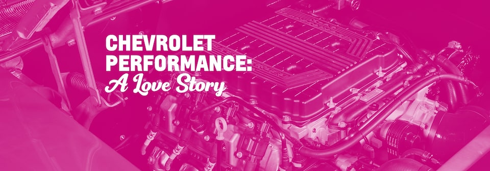 chevrolet performance a love story