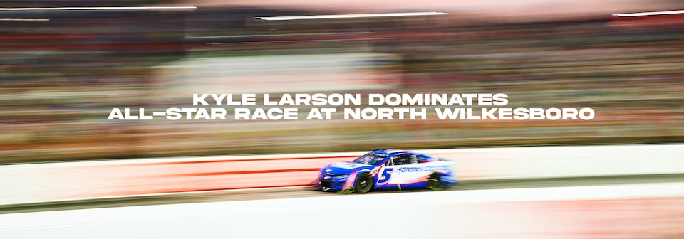 kyle larson dominates all-star race at north wilkesboro